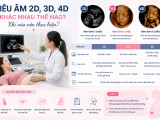 Siêu âm 2D, 3D, 4D khác nhau thế nào? Khi nào nên thực hiện?